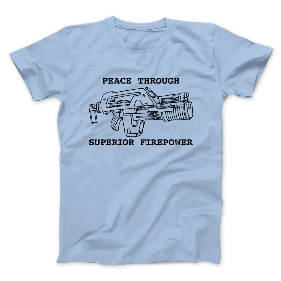 Peace Through Superior Firepower Funny Movie Unisex T-Shirt Gift For Friends - Graphicwearhub