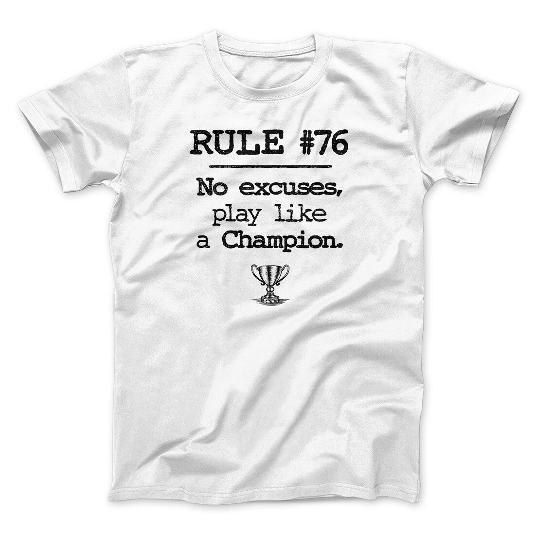 Rule 76 - No Excuses Funny Movie Unisex T-Shirt Best Gift For Friends - Graphicwearhub