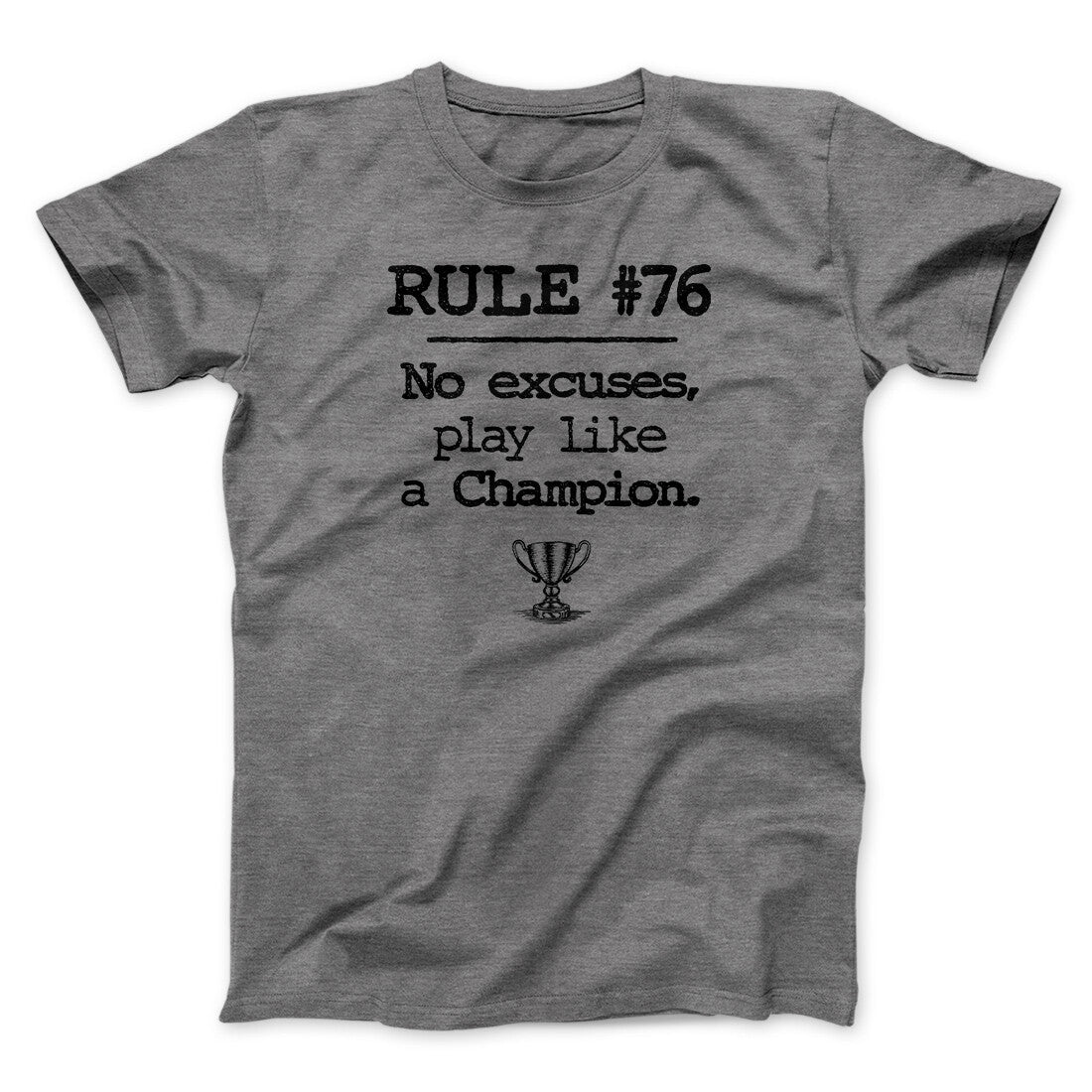 Rule 76 - No Excuses Funny Movie Unisex T-Shirt Best Gift For Friends - Graphicwearhub