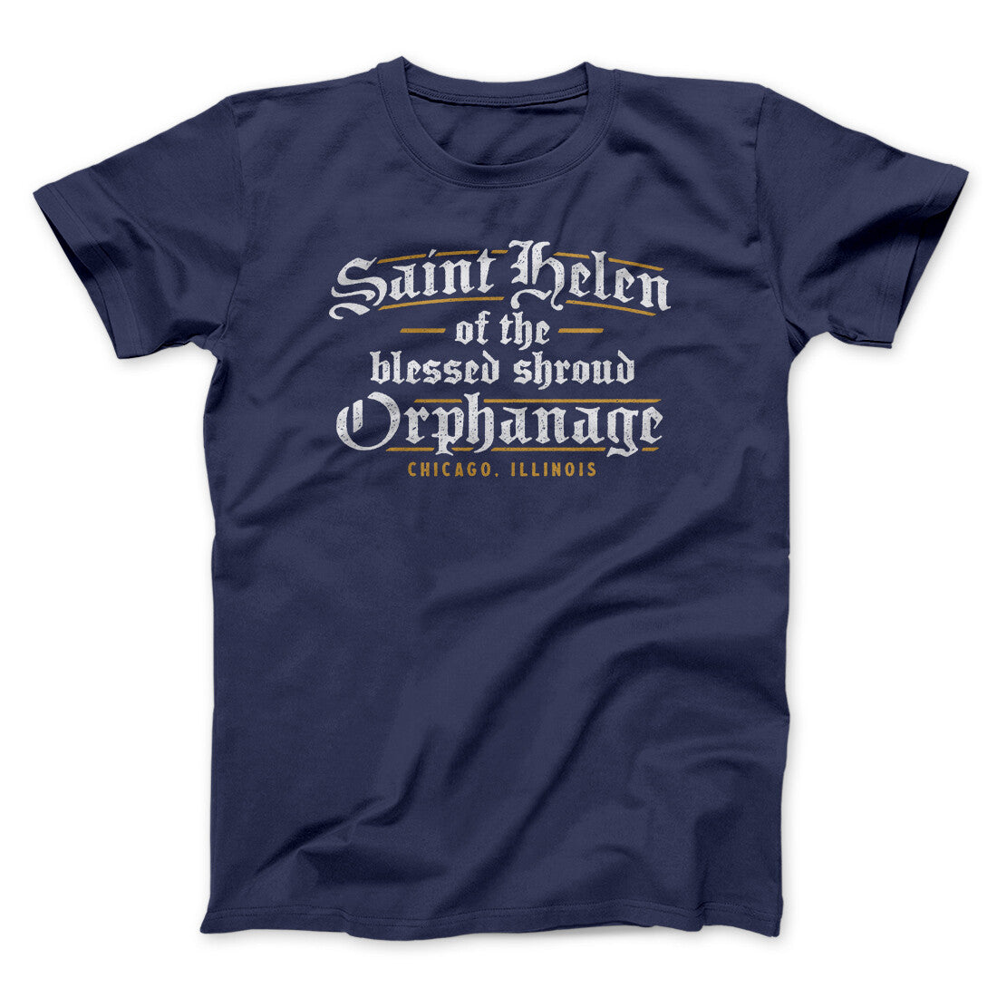 Saint Helen Of The Blessed Shroud Orphanage Funny Movie Unisex T-Shirt Gift For Friends - Graphicwearhub