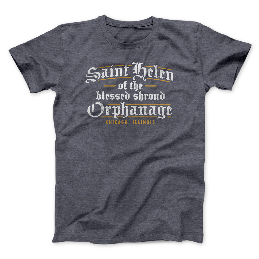 Saint Helen Of The Blessed Shroud Orphanage Funny Movie Unisex T-Shirt Gift For Friends - Graphicwearhub