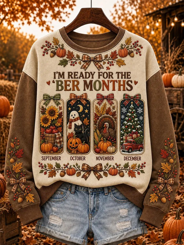 Autumn Thanksgiving Merch I'm Ready For The Ber Months Sweatshirt Best Gift For Women - GWH