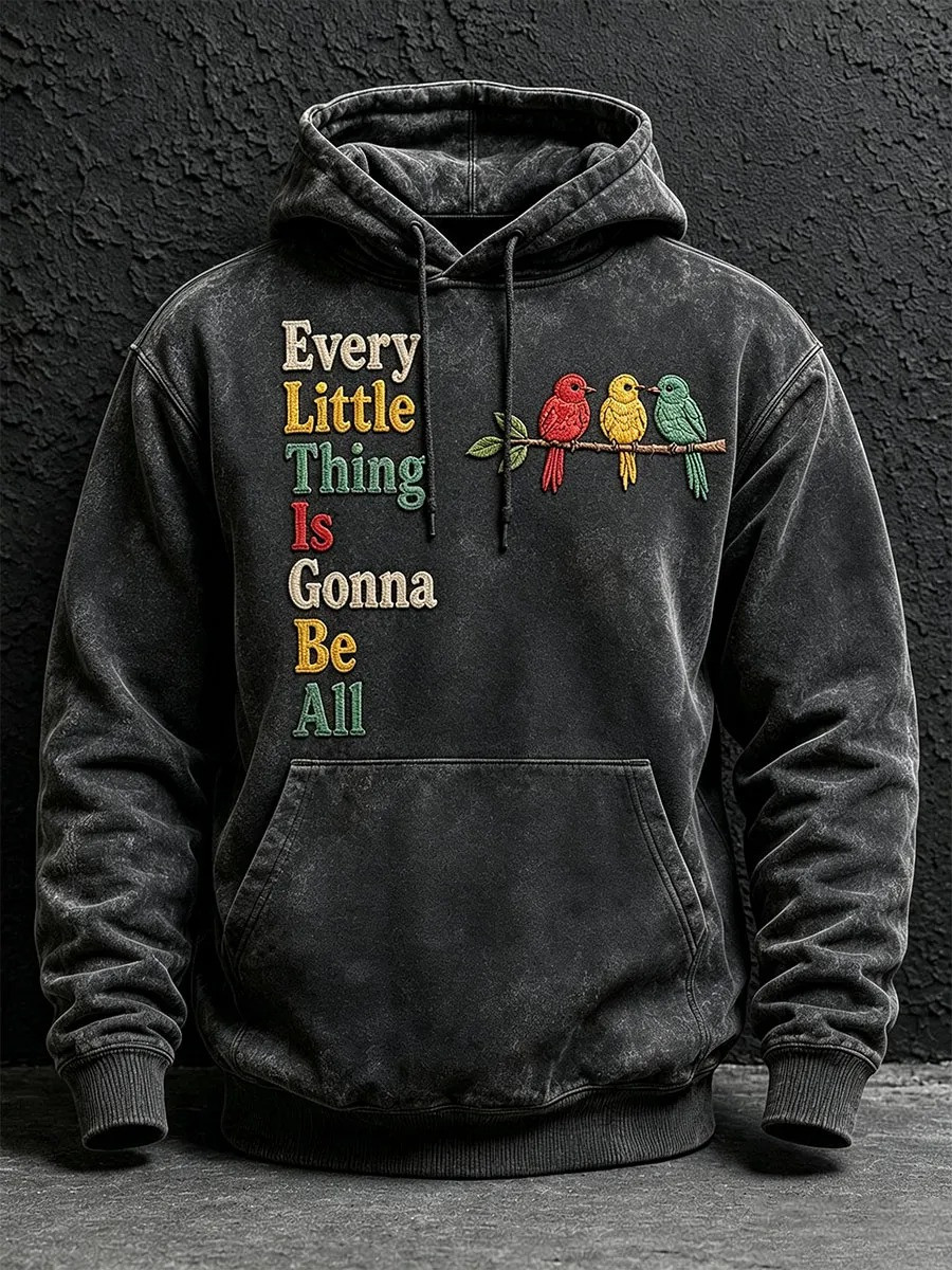 Every Little Thing Gonna Be Alright Birds Hoodie Gifts For Mom - GWH