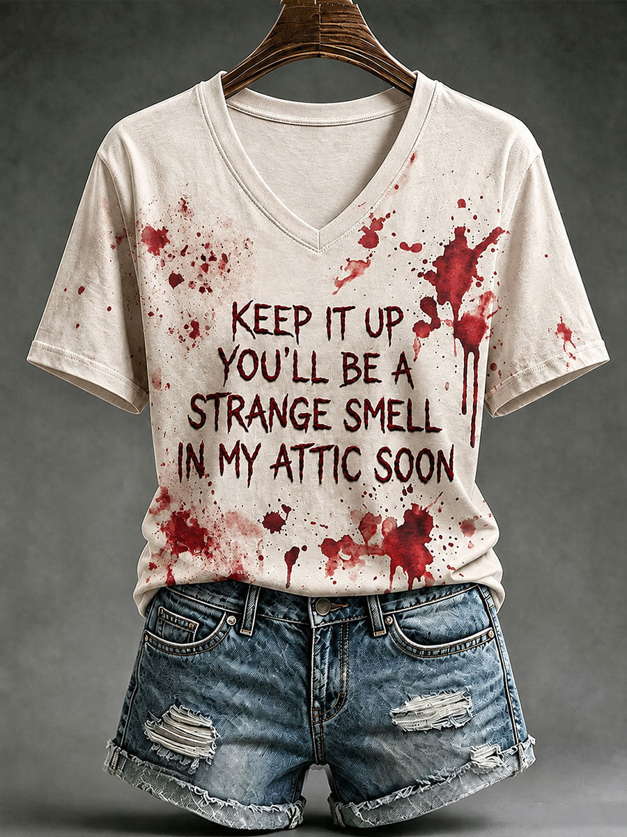 Keep It Up You'll Be A Strange Smell In My Attic Soon V-Neck Shirt Ladies Halloween Costumes Gift For Sister - Gwh